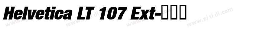 Helvetica LT 107 Ext字体转换 Helvetica LT 107 Ext字体转换